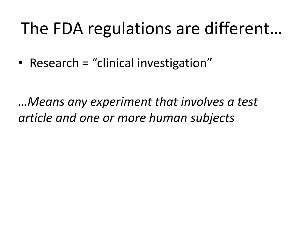 the fda regulations are different 1