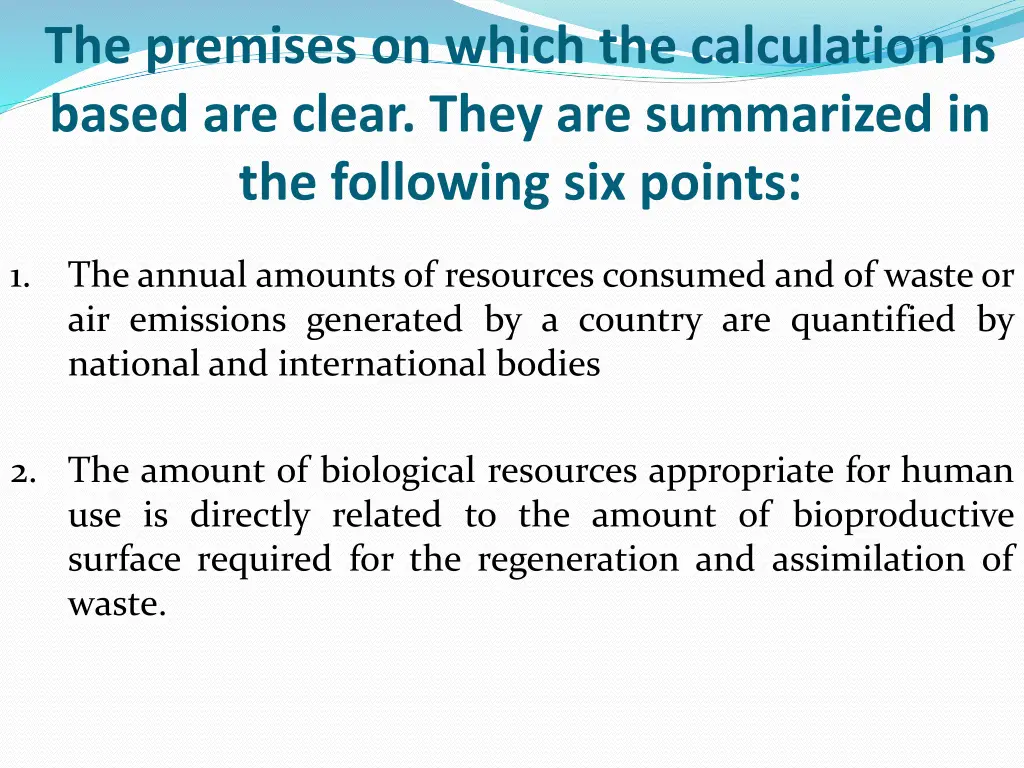 the premises on which the calculation is based