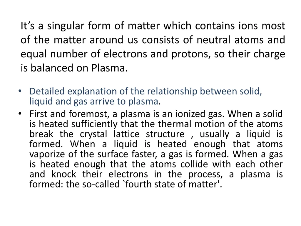 it s a singular form of matter which contains