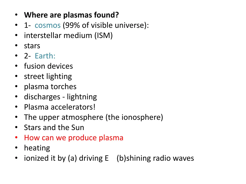 where are plasmas found 1 cosmos 99 of visible