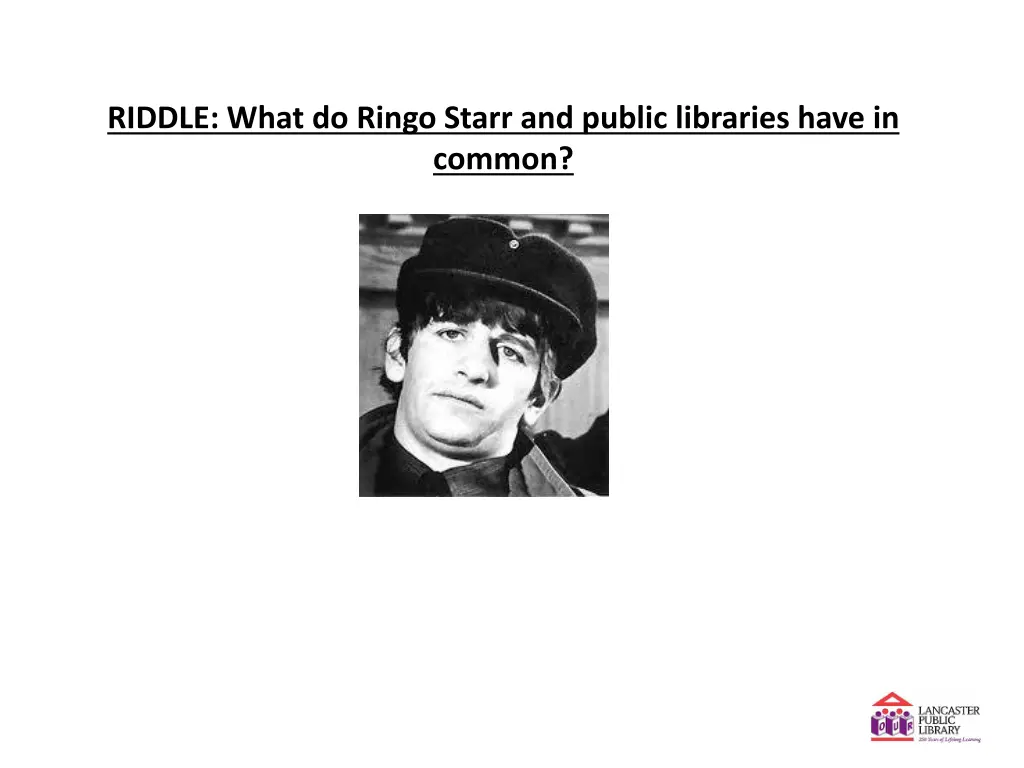 riddle what do ringo starr and public libraries