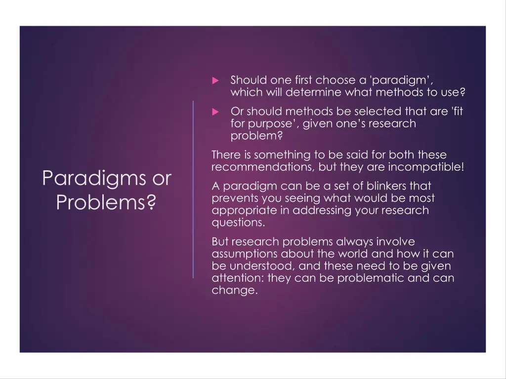 should one first choose a paradigm which will