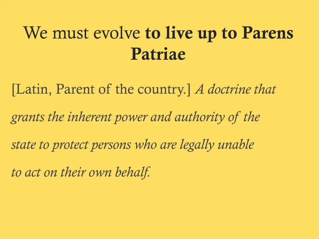 we must evolve to live up to parens patriae