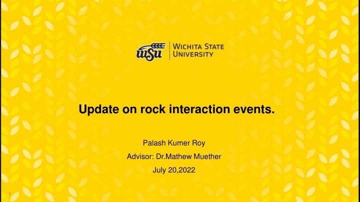 update on rock interaction events