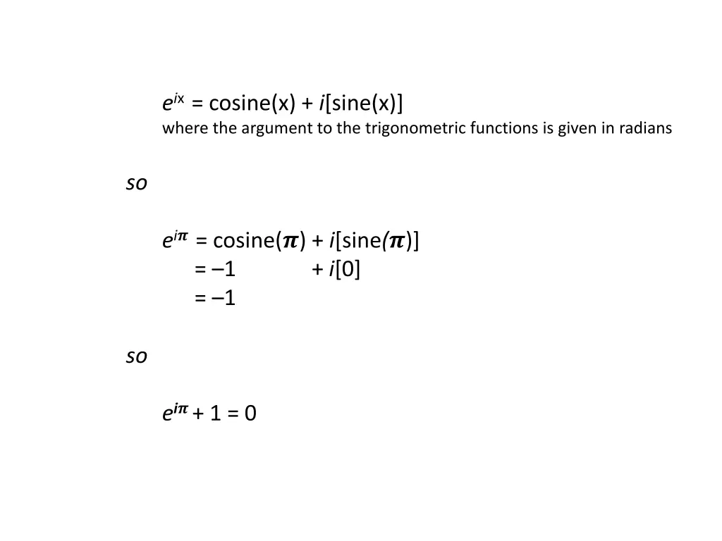 e i x cosine x i sine x where the argument