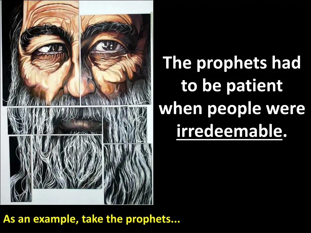 the prophets had to be patient when people were