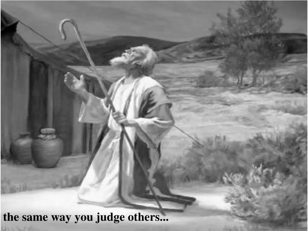 the same way you judge others