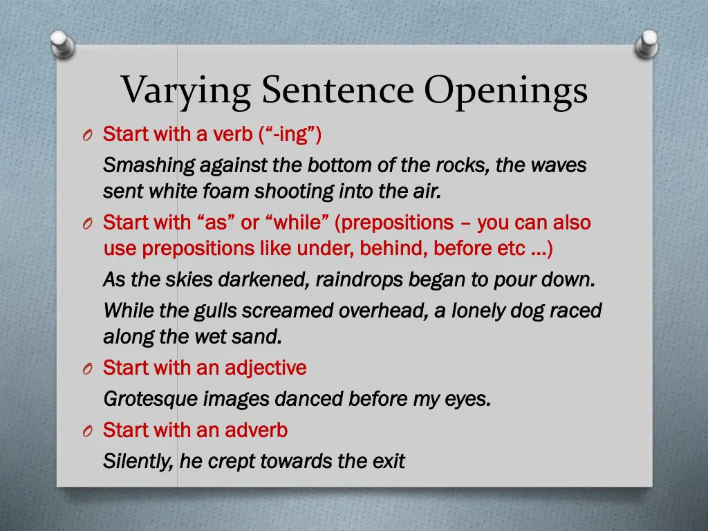 varying sentence openings o start with a verb