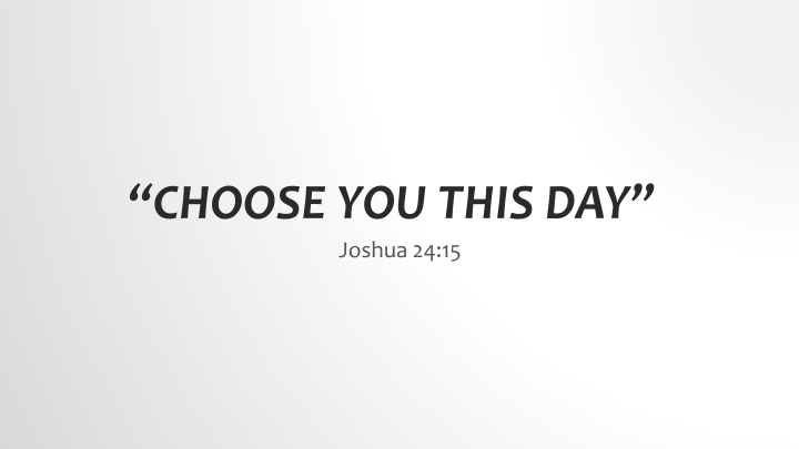 choose you this day joshua 24 15