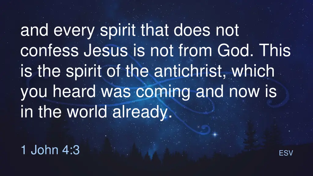 and every spirit that does not confess jesus