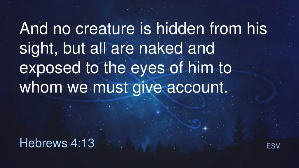 and no creature is hidden from his sight