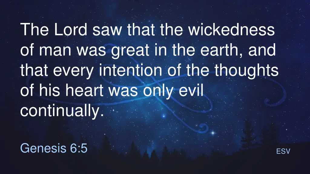 the lord saw that the wickedness of man was great