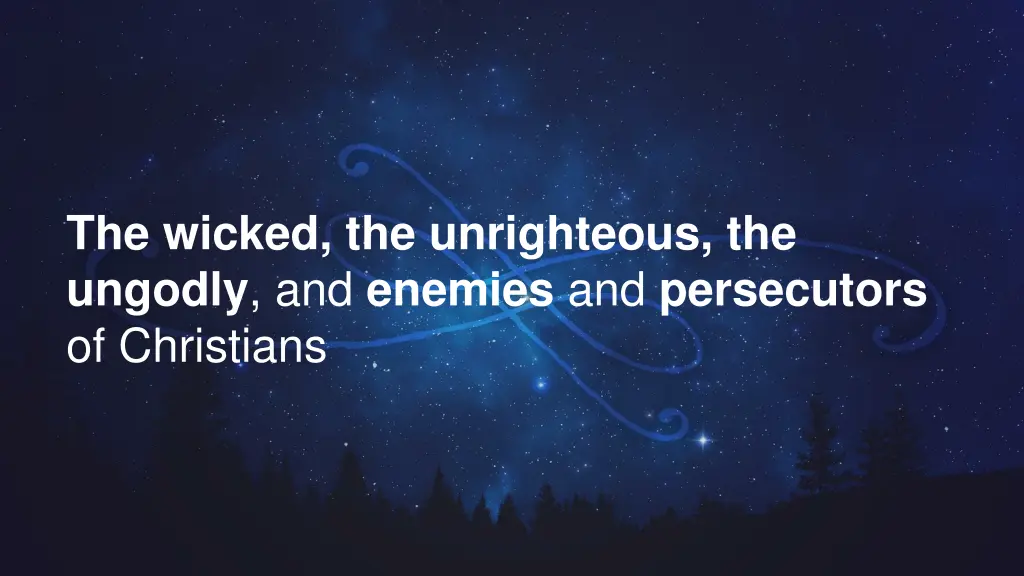 the wicked the unrighteous the ungodly