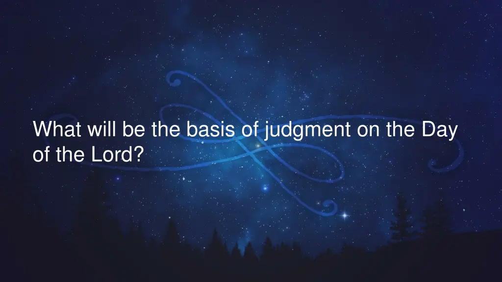 what will be the basis of judgment