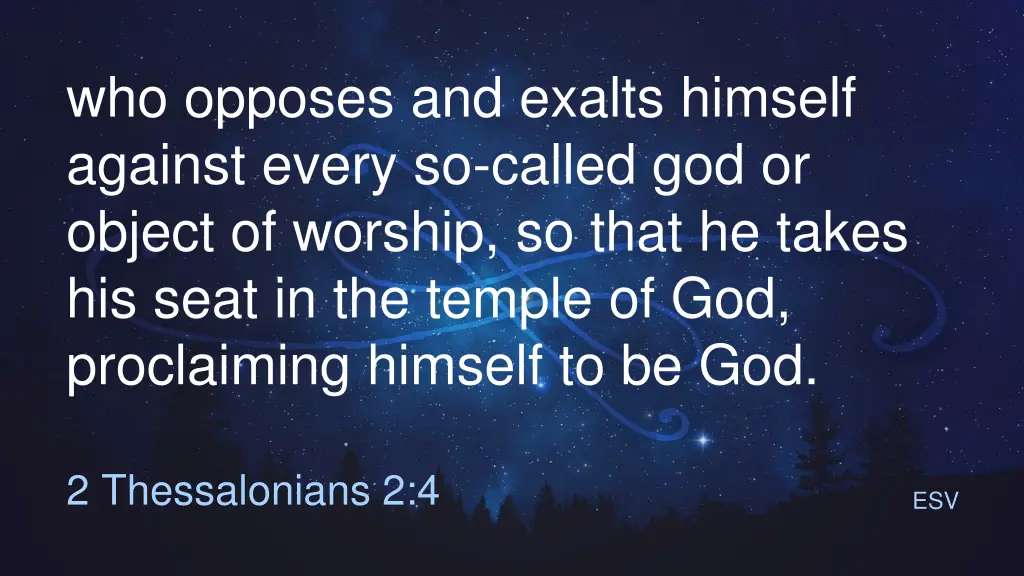 who opposes and exalts himself against every