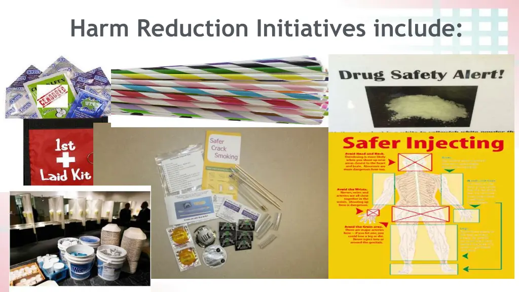 harm reduction initiatives include