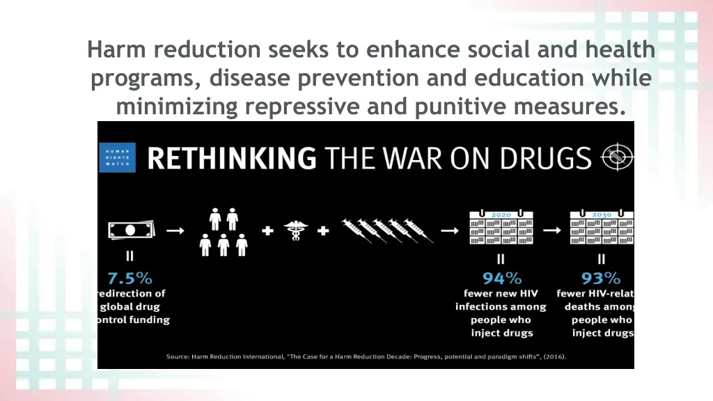 harm reduction seeks to enhance social and health