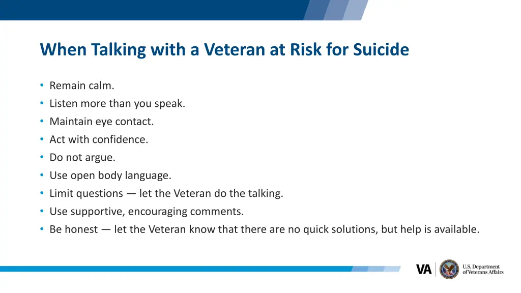 when talking with a veteran at risk for suicide