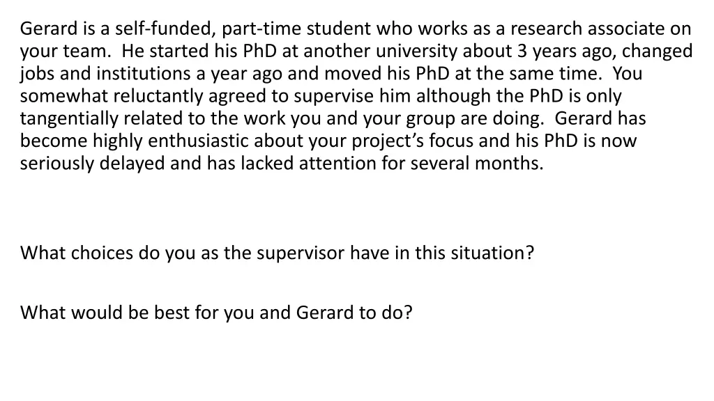 gerard is a self funded part time student