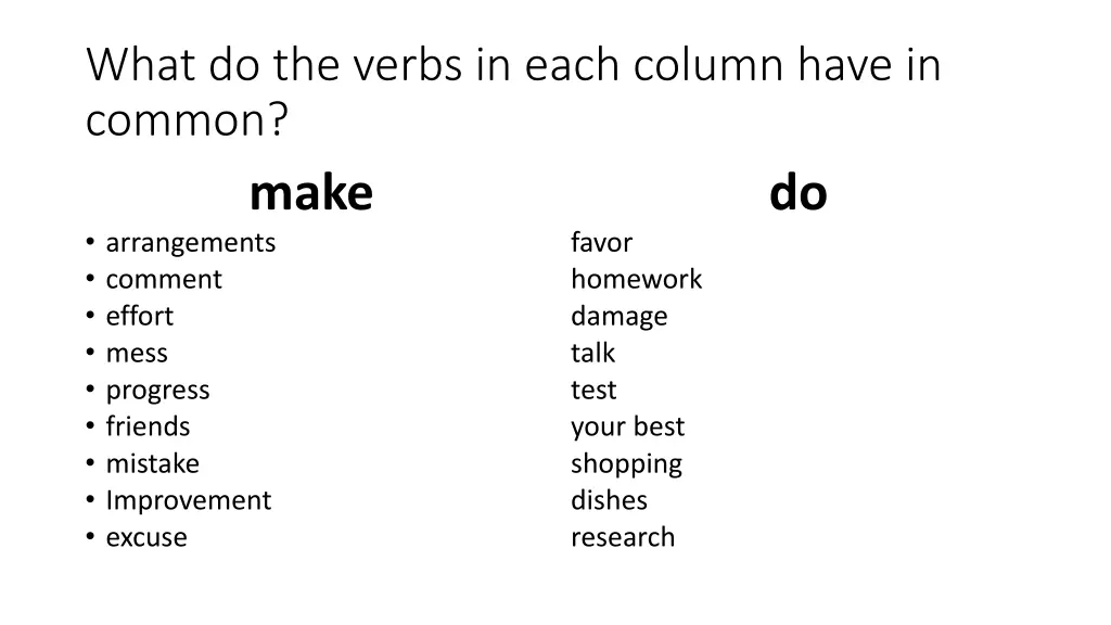 what do the verbs in each column have in common