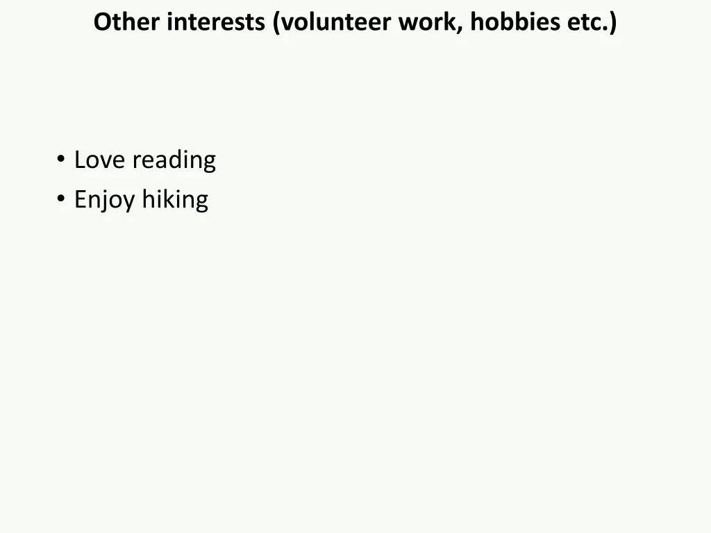 other interests volunteer work hobbies etc