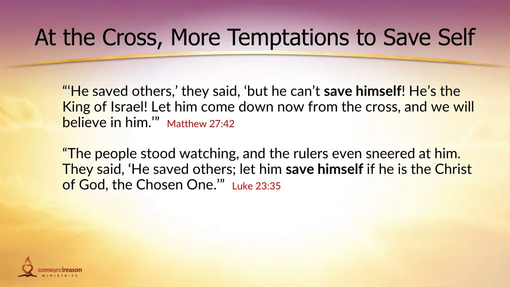 at the cross more temptations to save self