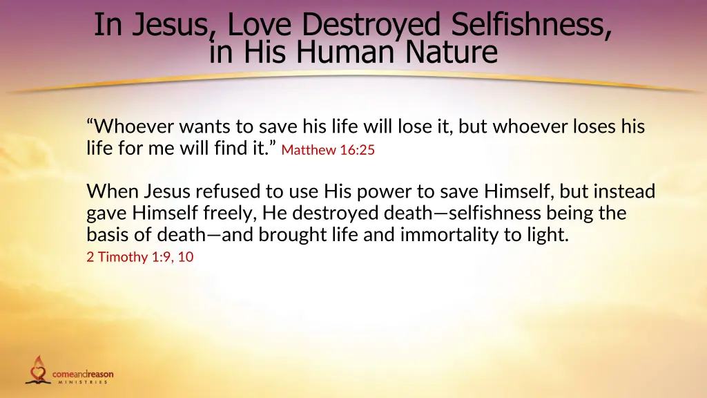 in jesus love destroyed selfishness in his human