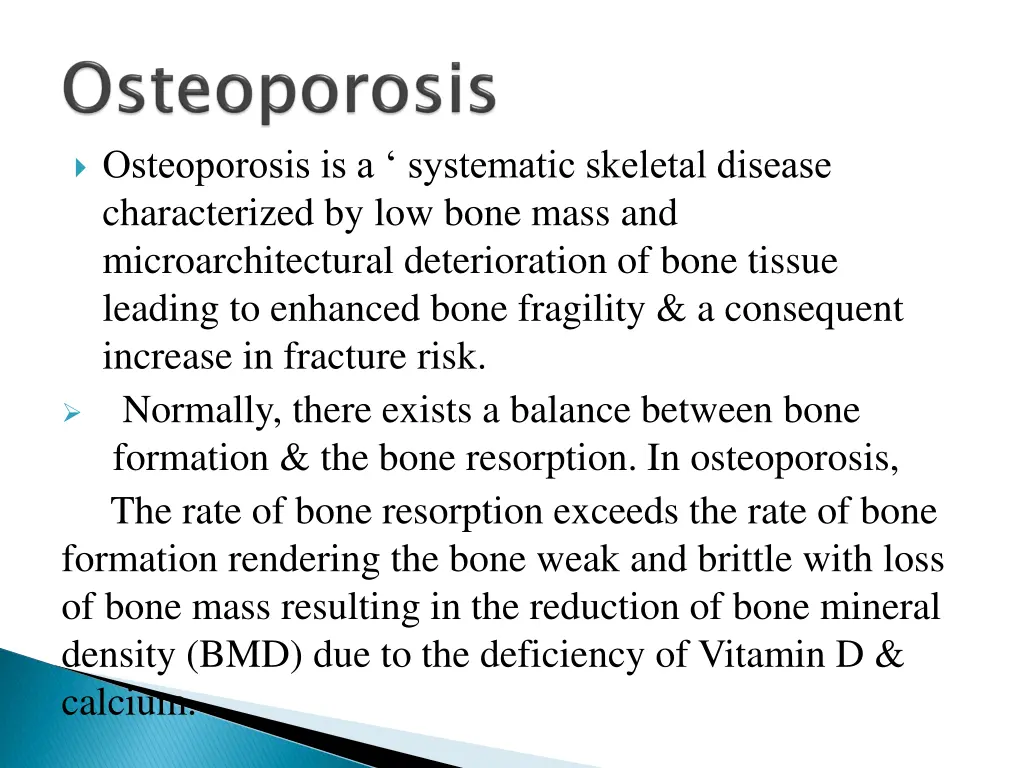 osteoporosis is a systematic skeletal disease