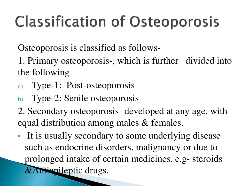 osteoporosis is classified as follows 1 primary