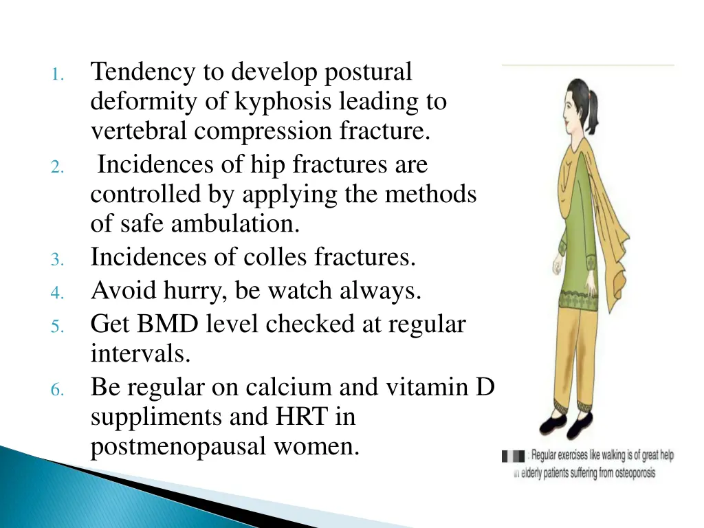 tendency to develop postural deformity