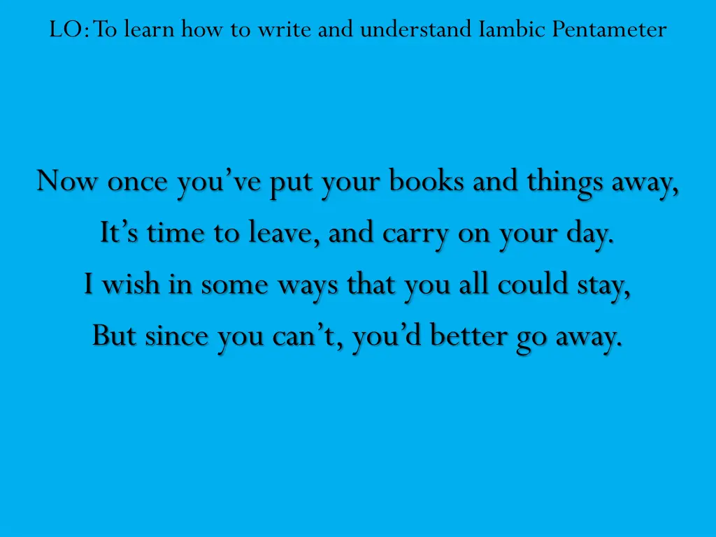 lo to learn how to write and understand iambic 13