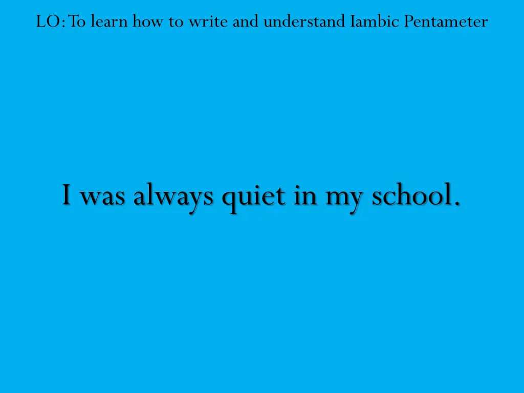 lo to learn how to write and understand iambic 6