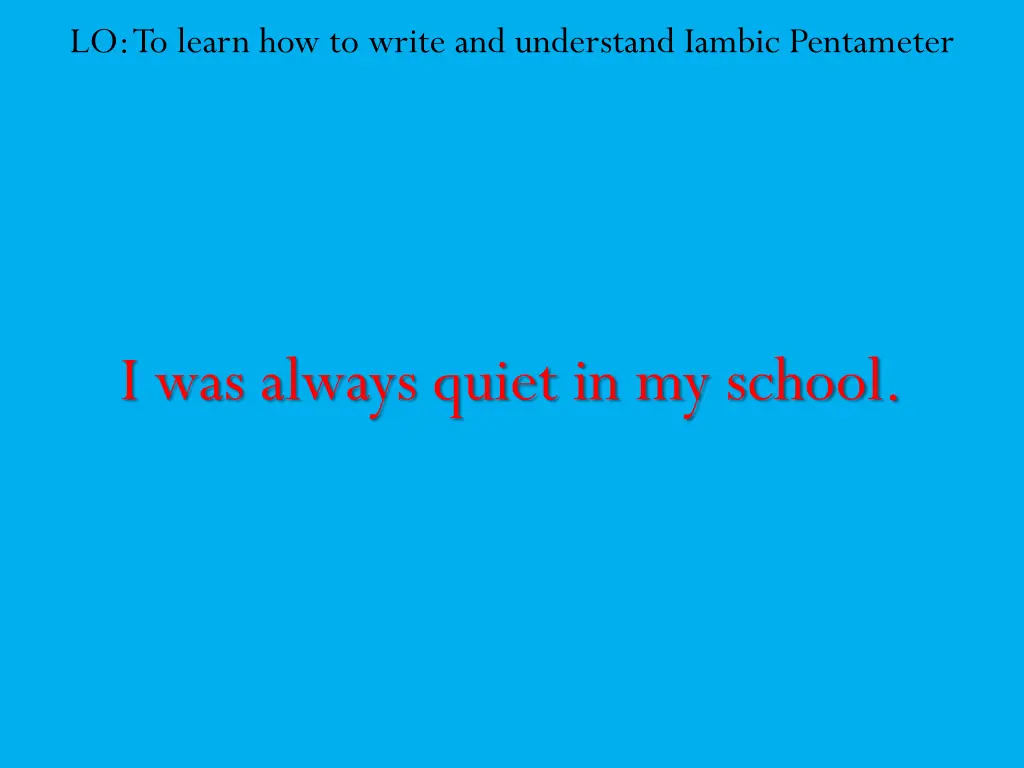 lo to learn how to write and understand iambic 7