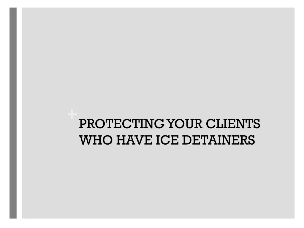 protecting your clients who have ice detainers