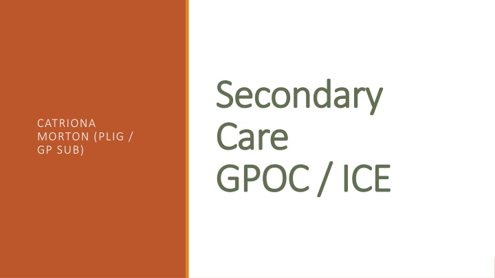 secondary secondary care care gpoc ice gpoc ice