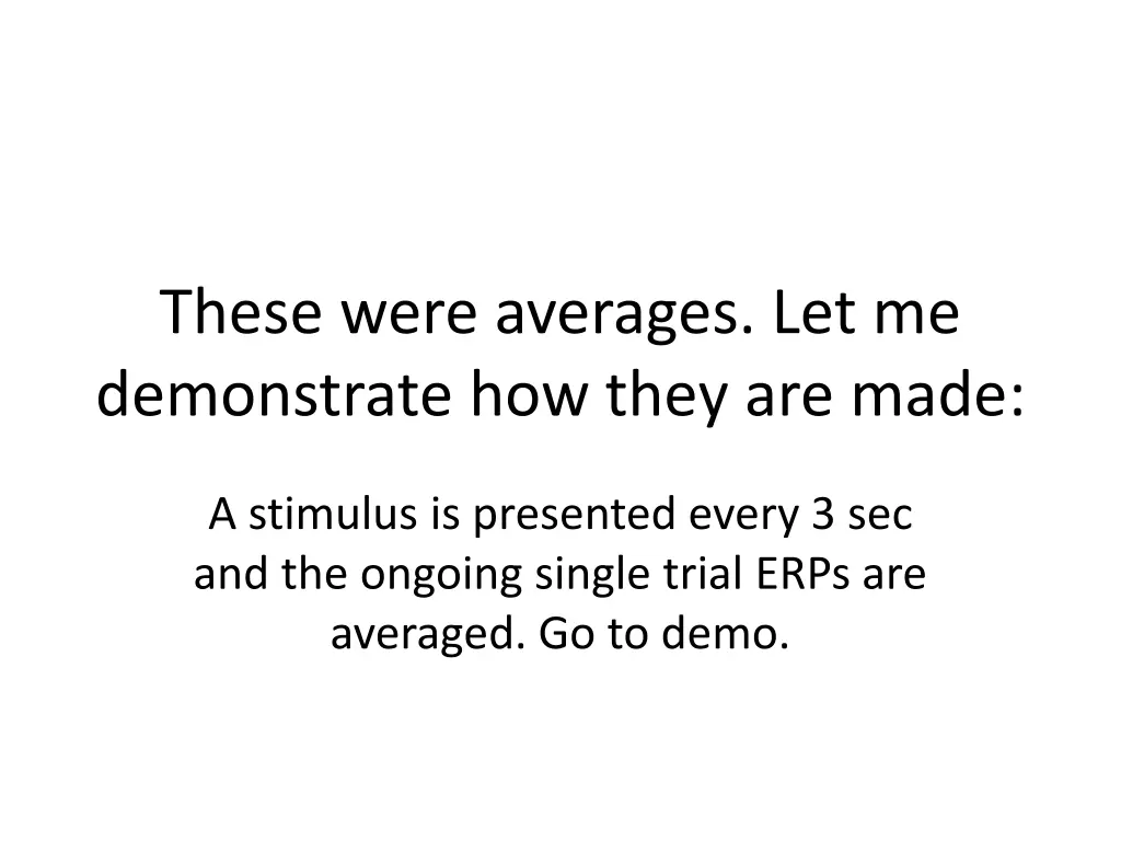 these were averages let me demonstrate how they