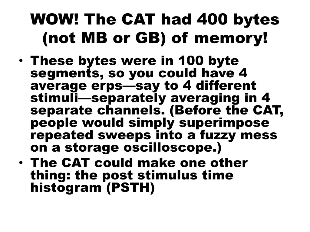 wow the cat had 400 bytes not mb or gb of memory