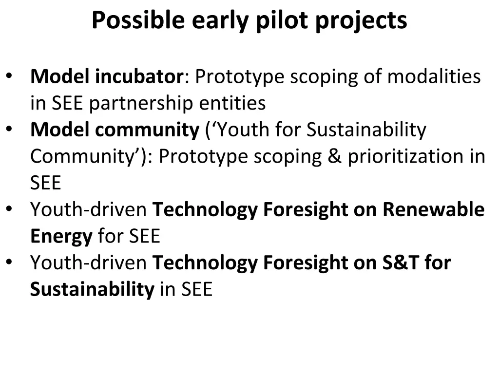 possible early pilot projects