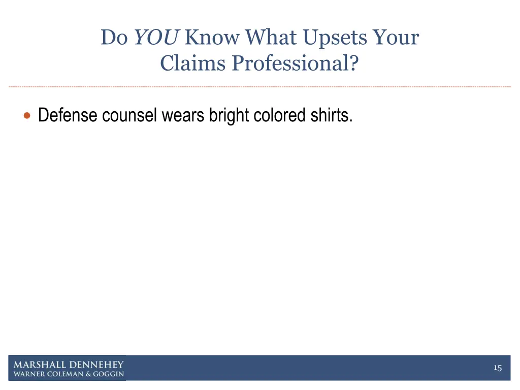 do you know what upsets your claims professional