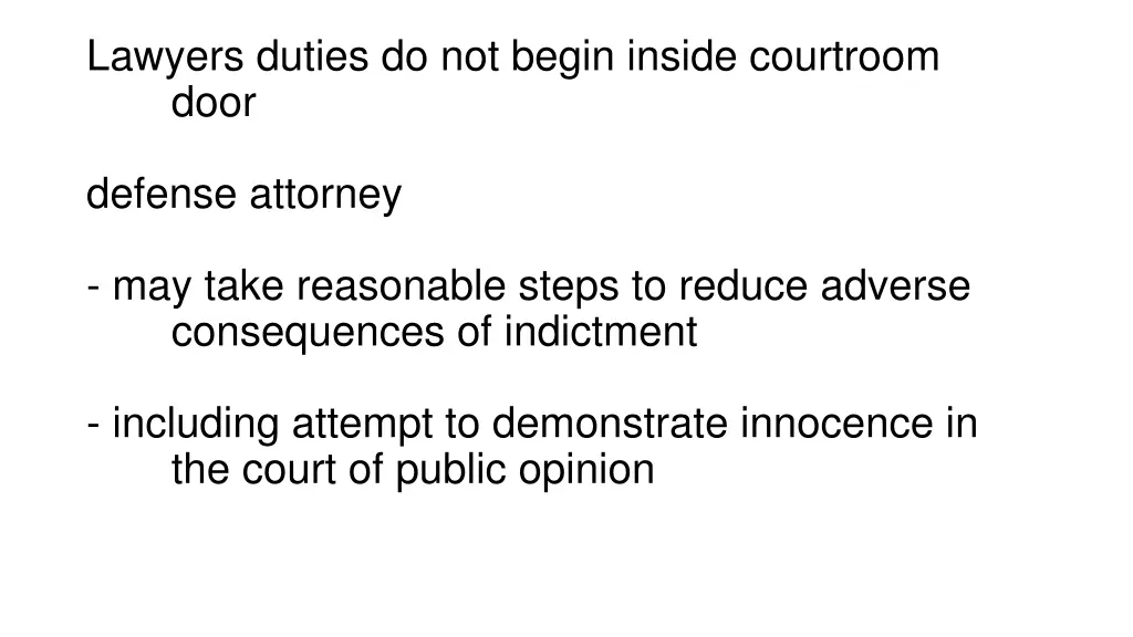 lawyers duties do not begin inside courtroom door