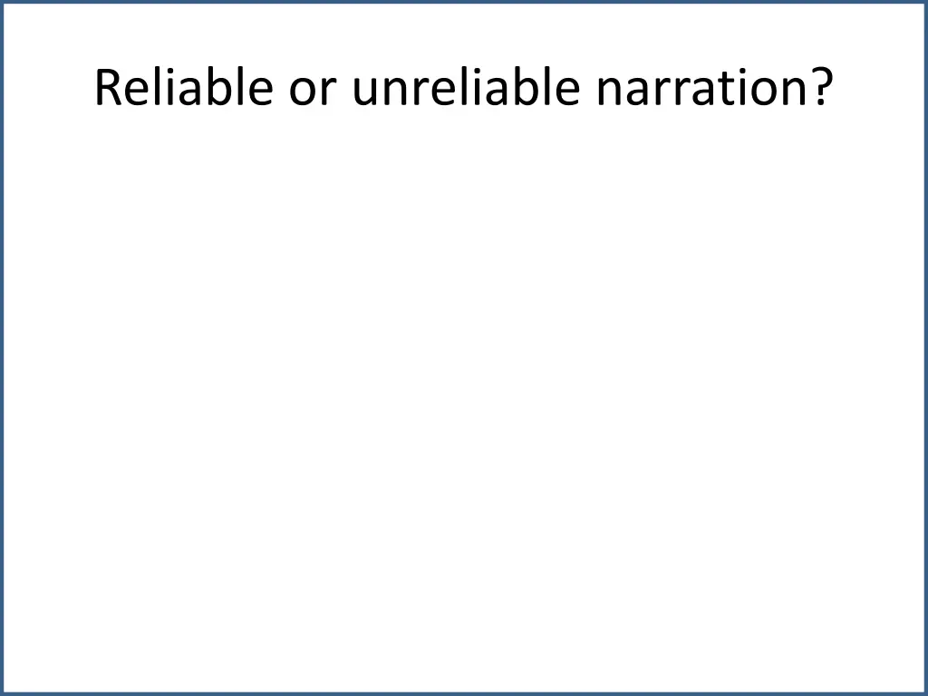 reliable or unreliable narration