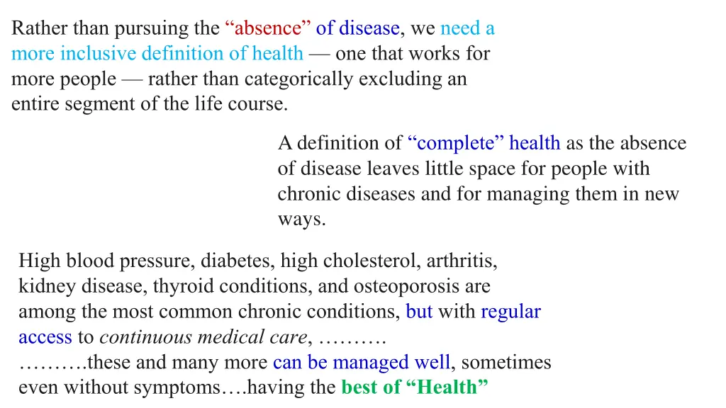 rather than pursuing the absence of disease