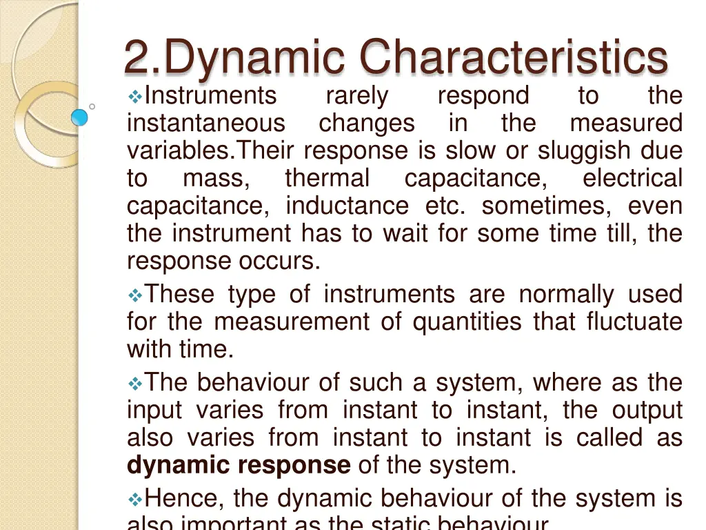 2 dynamic characteristics instruments rarely