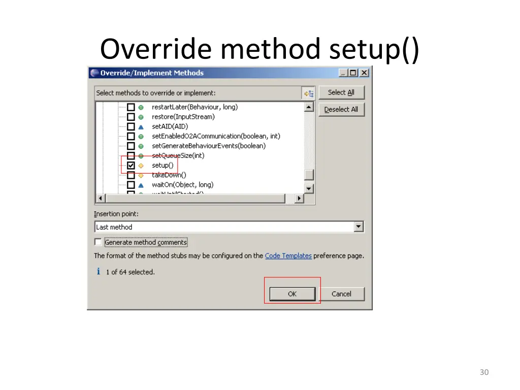 override method setup