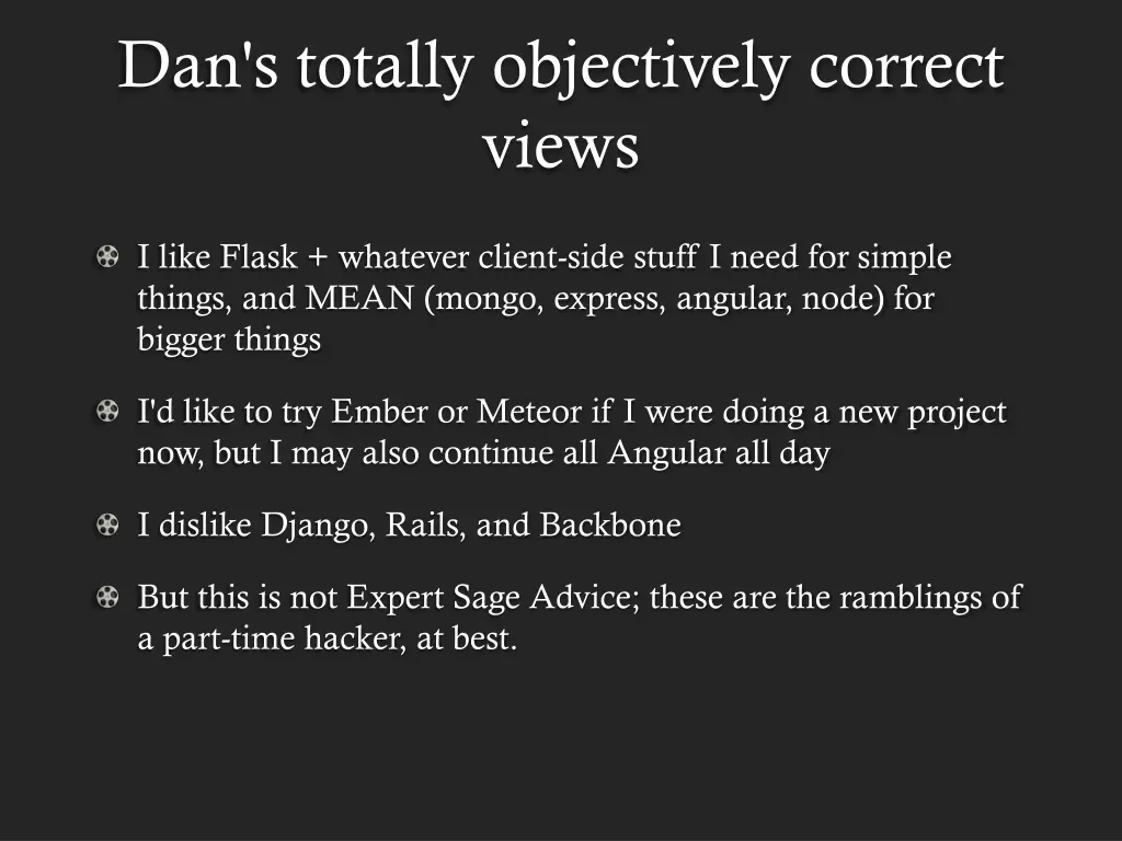 dan s totally objectively correct views