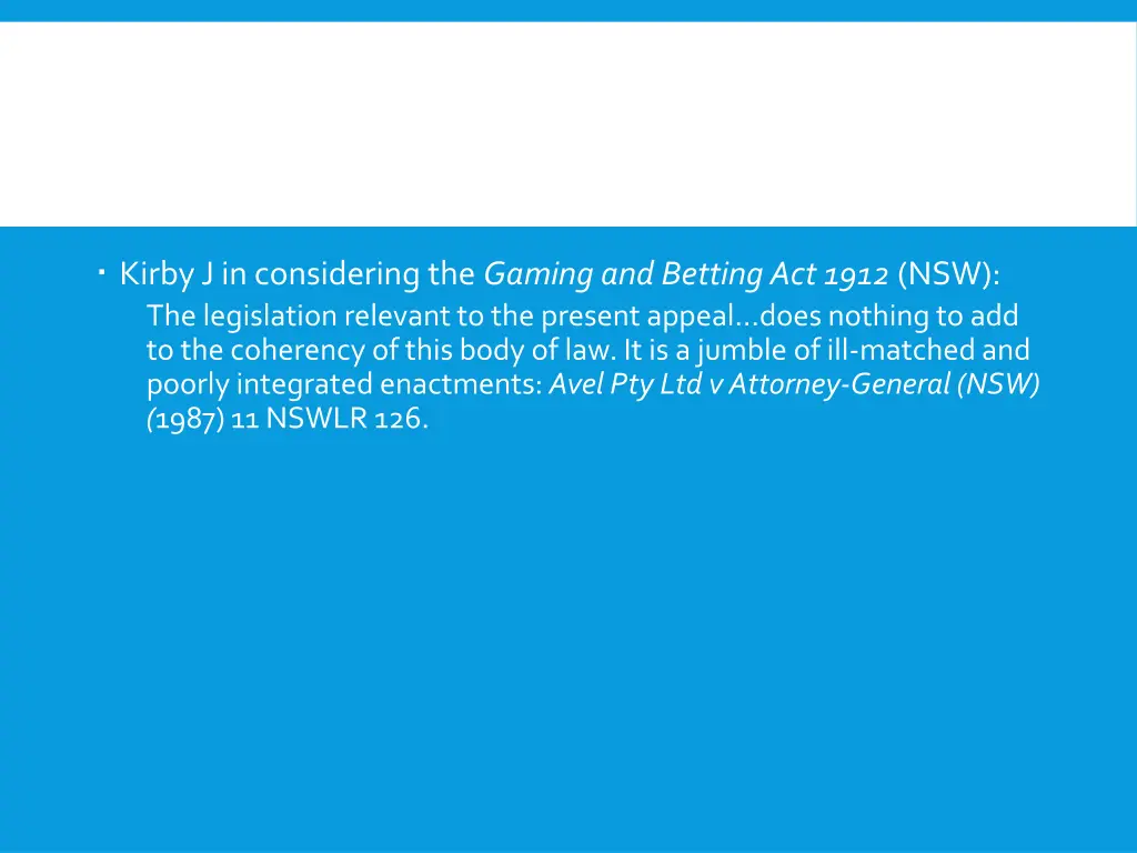 kirby j in considering the gaming and betting