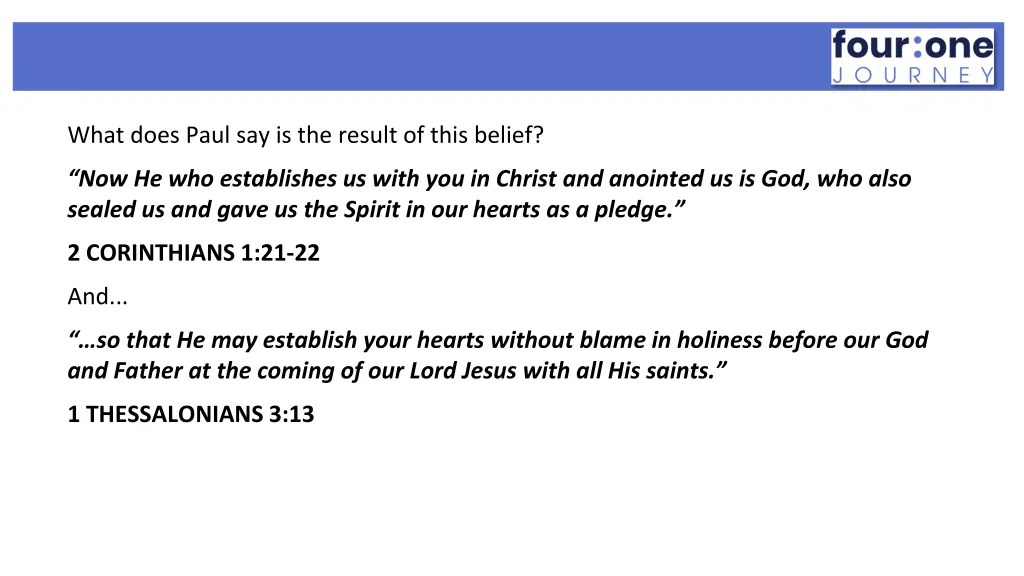 what does paul say is the result of this belief