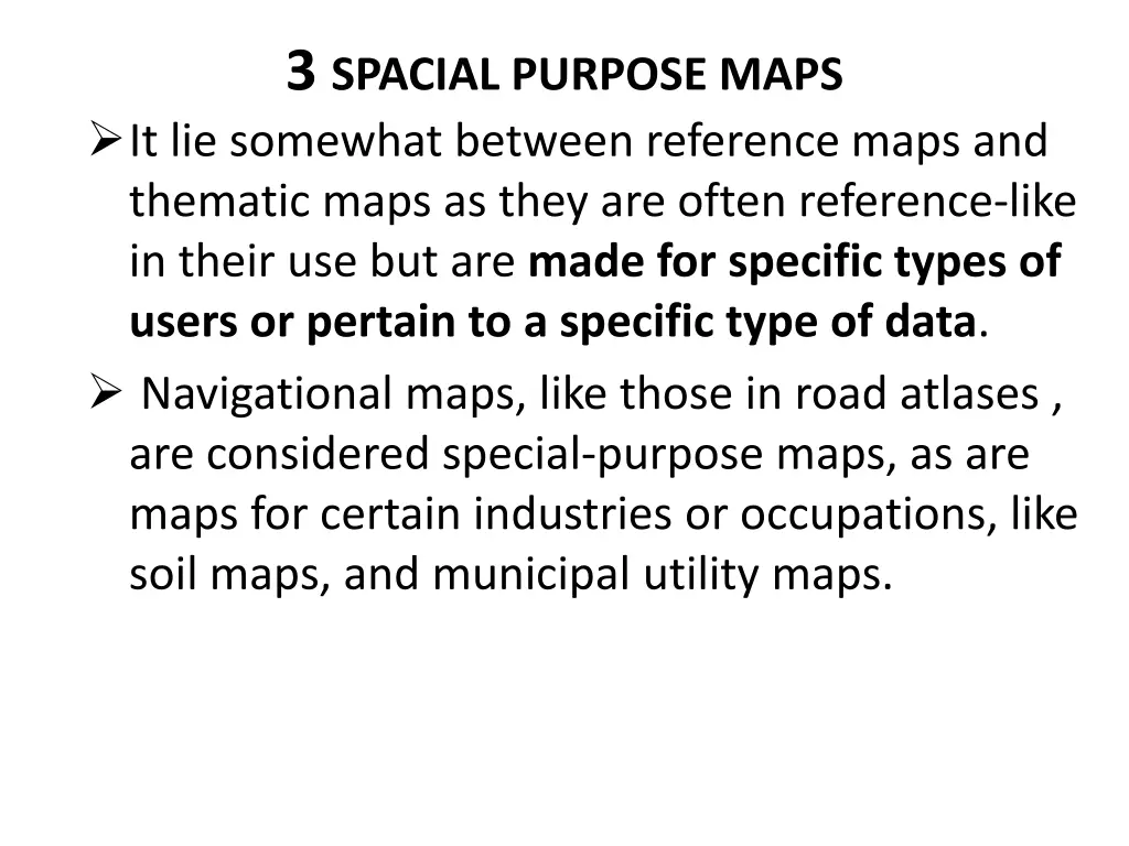 3 spacial purpose maps it lie somewhat between