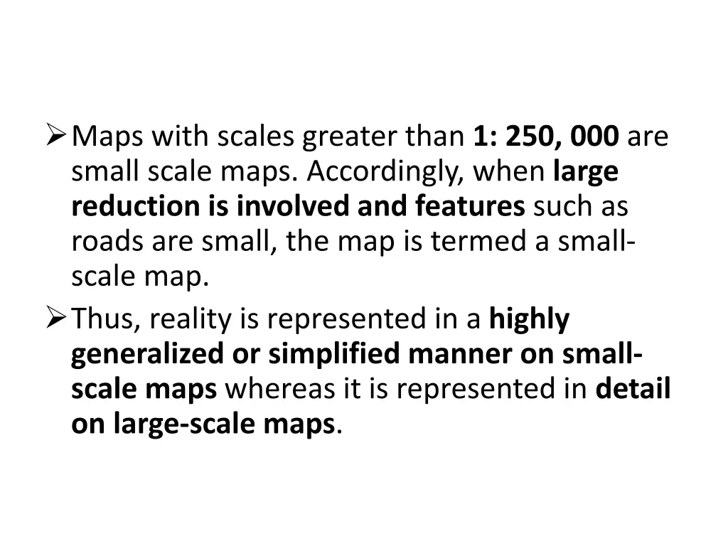 maps with scales greater than 1 250 000 are small