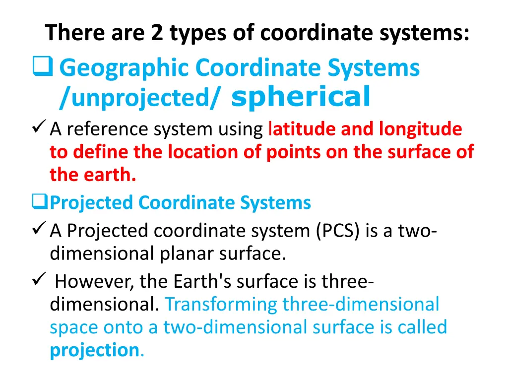 there are 2 types of coordinate systems